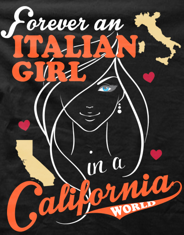 Just an Italian Girl Living in a California World