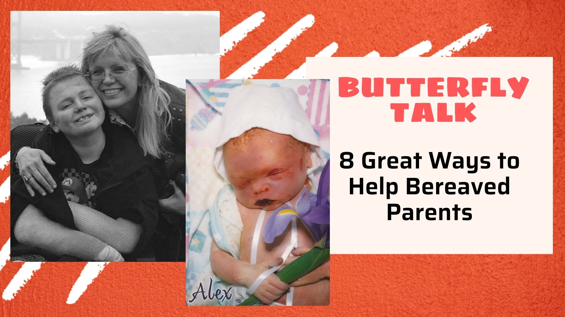 Butterfly Talk Episode 13 - 8 Great Ways to Help Bereaved Parents