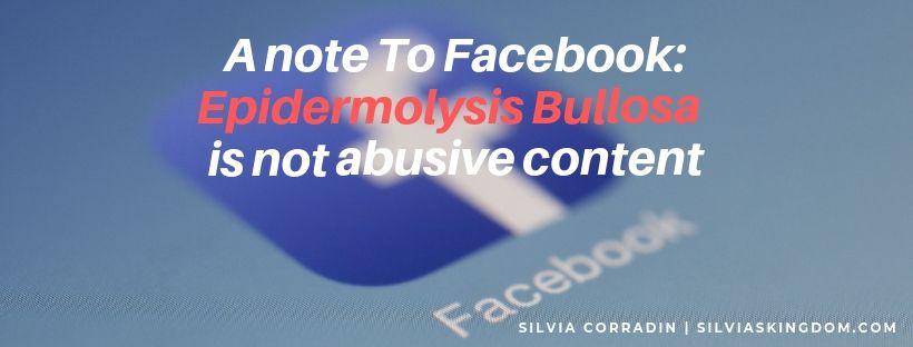 This website about my child with Epidermolysis Bullosa reported as having abusive content?