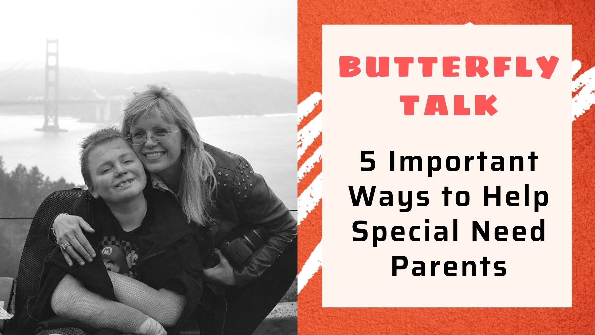 Butterfly Talk Episode 11 - 5 Important Ways to Help Special Need Parents